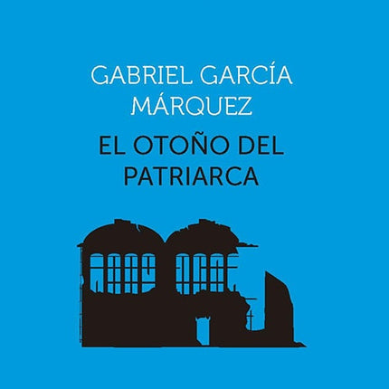EL OTOÑO DEL PATRIARCA | GABRIEL GARCIA MARQUEZ