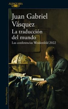 TRADUCCION DEL MUNDO, LA | JUAN GABRIEL VASQUEZ