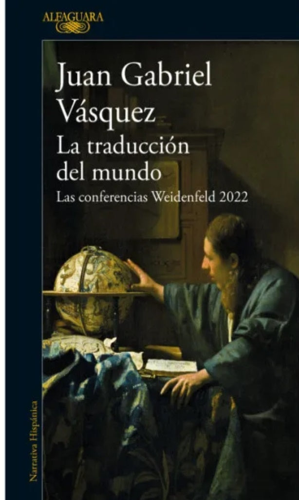 TRADUCCION DEL MUNDO, LA | JUAN GABRIEL VASQUEZ