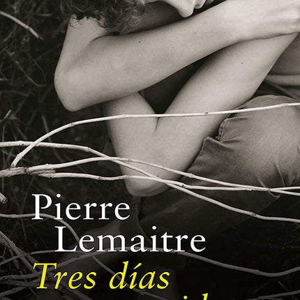 TRES DIAS Y UNA VIDA | PIERRE LEMAITRE
