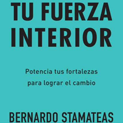 TU FUERZA INTERIOR | BERNARDO STAMATEAS