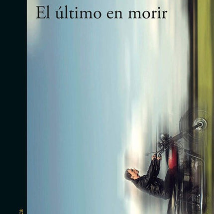 ULTIMO EN MORIR, EL | XAVIER VELASCO