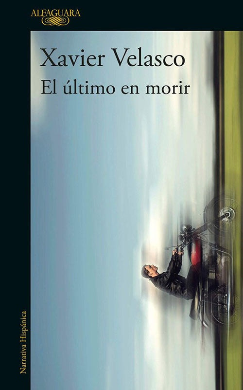 ULTIMO EN MORIR, EL | XAVIER VELASCO