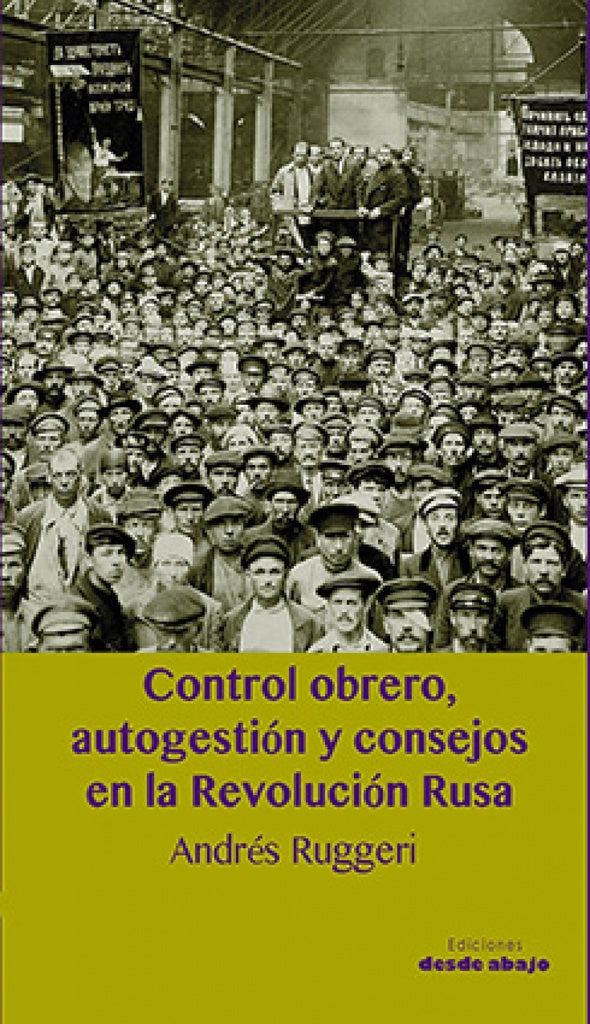 CONTROL OBRERO, AUTOGESTION Y CONSEJOS EN LA REVOL | RUGGERI, BRUGGEN y otros