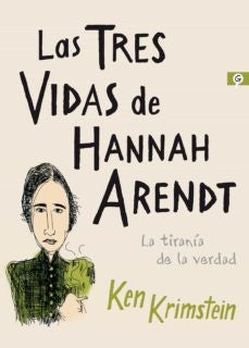 TRES VIDAS DE HANNAH AREDT, LAS | KEN KRIMSTEIN