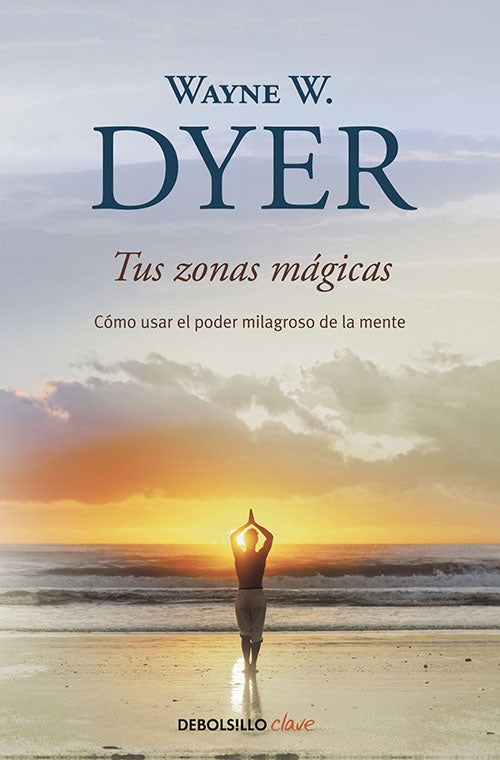 TUS ZONAS MAGICAS | WAYNE W DYER