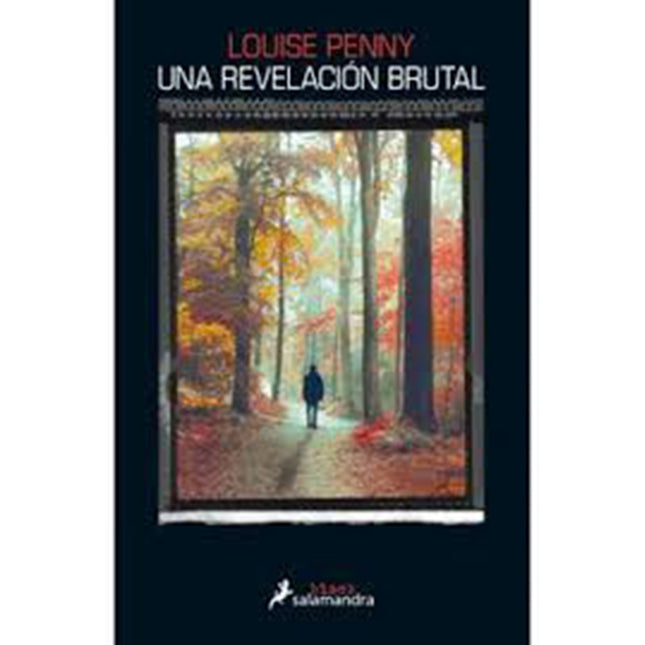UNA REVELACION BRUTAL | LOUISE PENNY