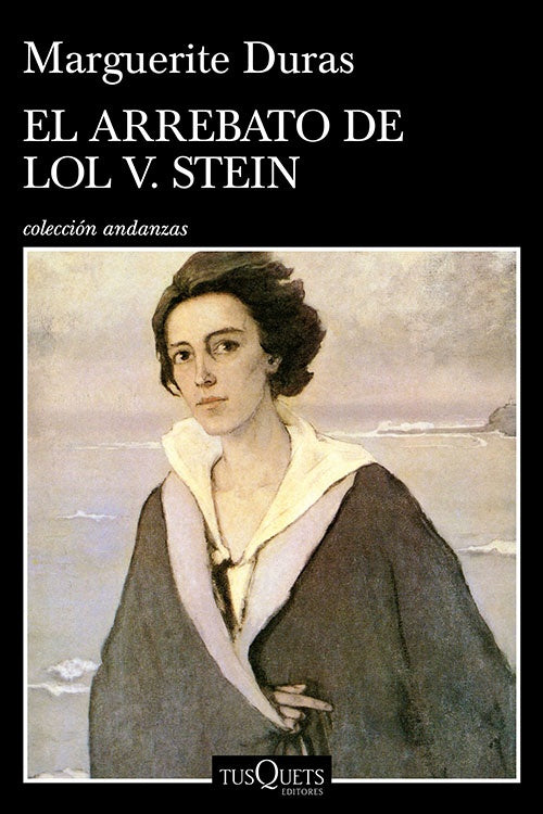ARREBATO DE LOL V. STEIN, EL | MARGUERITE DURAS