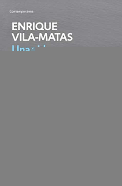 UNA VIDA ABSOLUTAMENTE MARAVILLOSA | ENRIQUE VILA-MATAS