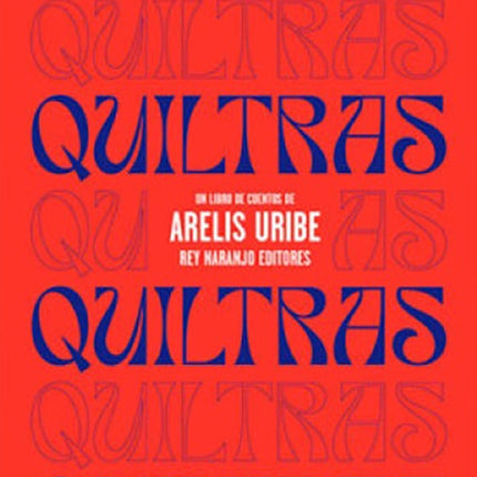 QUILTRAS | ARELIS URIBE