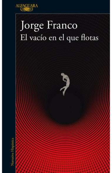 VACIO EN EL QUE FLOTAS, EL | JORGE FRANCO