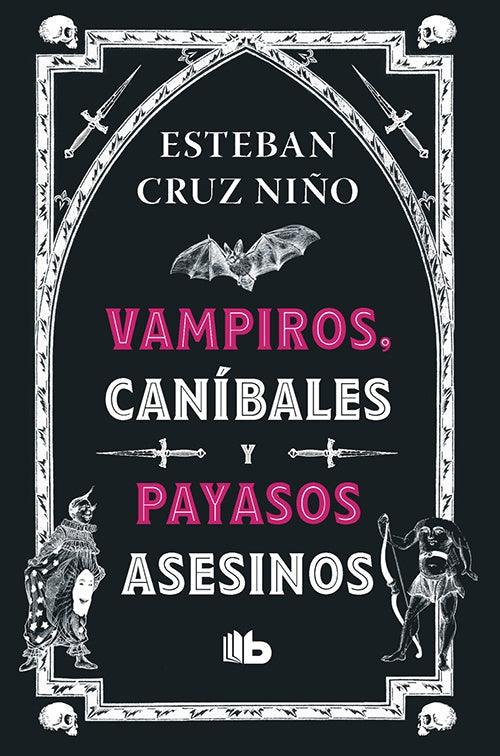 VAMPIROS CANIBALES Y PAYASOS ASESINOS | ESTEBAN CRUZ NIÑO