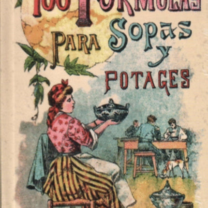 100 FORMULAS PARA SOPAS Y POTAGES | MADEMOISELLE ROSE