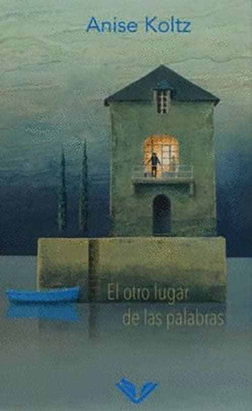 OTRO LUGAR DE LAS PALABRAS, EL | ANISE KOLTZ