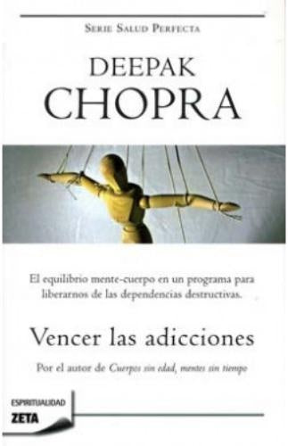 VENCER LAS ADICCIONES | DEEPAK CHOPRA