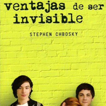VENTAJAS DE SER INVISIBLE, LAS | STEPHEN CHBOSKY