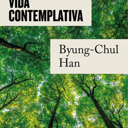 VIDA CONTEMPLATIVA | BYUNG-CHUL HAN