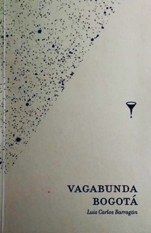 VAGABUNDA BOGOTA | LUIS C BARRAGAN
