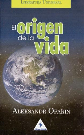 ORIGEN DE LA VIDA , EL | ALEKSANDR OPARIN