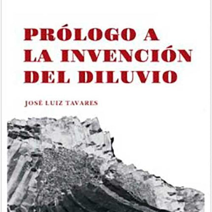 PROLOGO A LA INVENCION DEL DILUVIO | JOSE LUIZ TAVARES