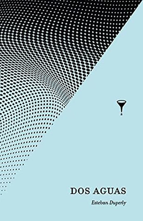 DOS AGUAS | ESTEBAN DUPERLY