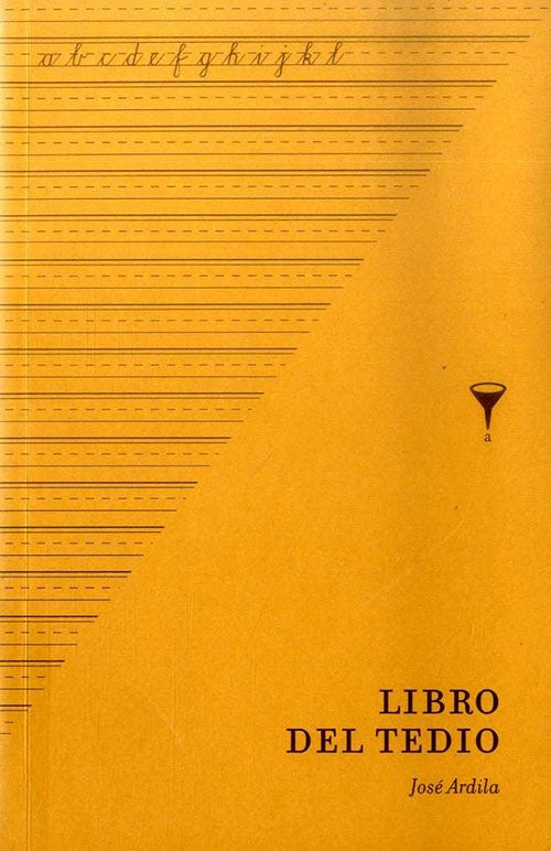 LIBRO DEL TEDIO | JOSE ARDILA