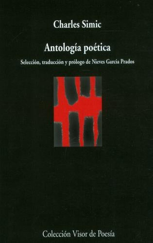 ANTOLOGIA POETICA SELECCION, TRADUCCION Y PROLOGO | CHARLES SIMIC