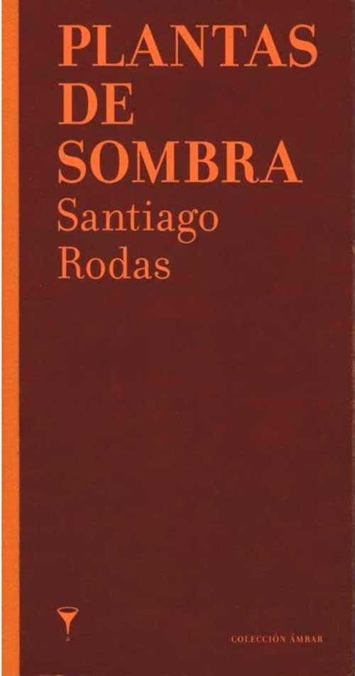 PLANTAS DE SOMBRA | SANTIAGO RODAS