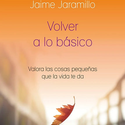 VOLVER A LO BASICO | JAIME JARAMILLO ESCOBAR