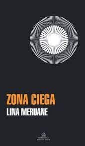 ZONA CIEGA | LINA MERUANE