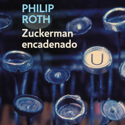ZUCKERMAN ENCADENADO | PHILIP ROTH