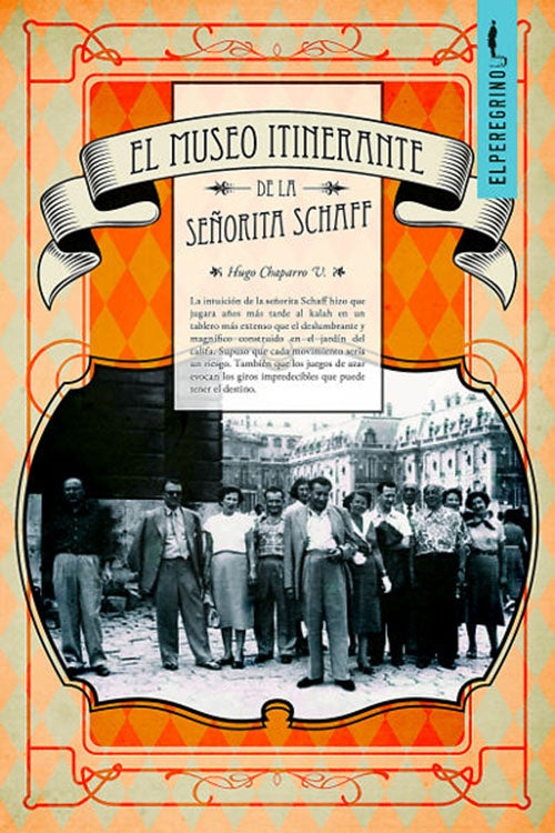 EL MUSEO ITINERANTE DE LA SEÑORA SCHAFF | HUGO CHAPARRO VALDERRAMA