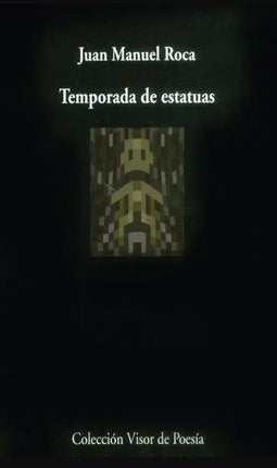 TEMPORADA DE ESTATUAS | JUAN MANUEL ROCA