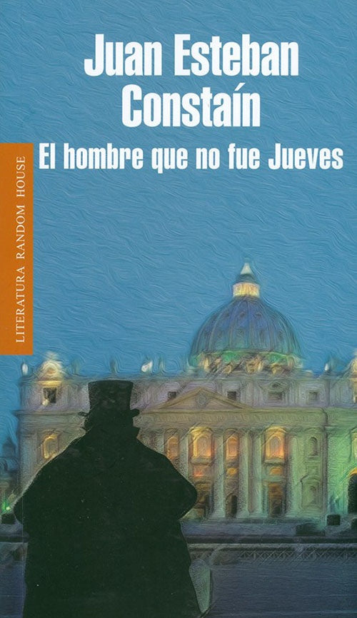 HOMBRE QUE NO FUE JUEVES, EL | JUAN ESTEBAN CONSTAIN