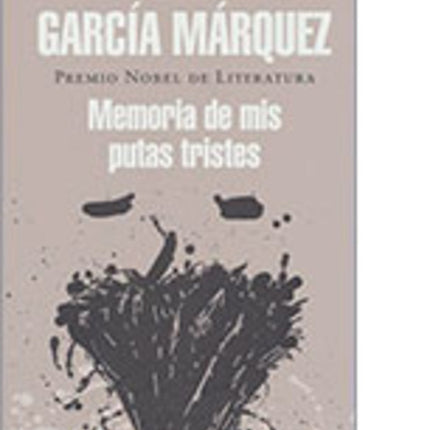 MEMORIAS DE MIS PUTAS TRISTES | GABRIEL GARCIA MARQUEZ