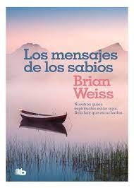MENSAJES DE LOS SABIOS, LOS | BRIAN WEISS