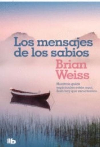 LOS MENSAJES DE LOS SABIOS | BRIAN WEISS