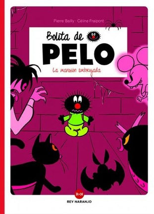 BOLITA DE PELO. LA MANSION EMBRUJADA | PIERRE BAILLY