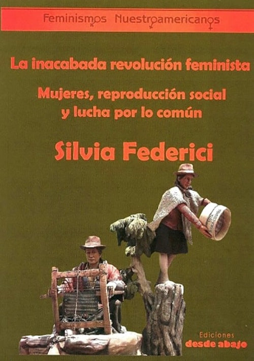 INACABADA REVOLUCION FEMINISTA, LA | SILVIA FEDERICI