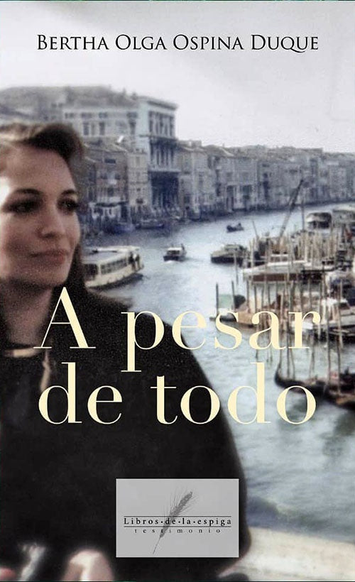 A PESAR DE TODO | BERTHA OLGA OSPINA DUQUE