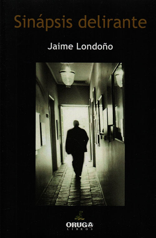 SINAPSIS DELIRANTE | JAIME LONDOÑO