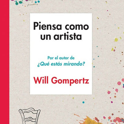 PIENSA COMO UN ARTISTA | WILL GOMPERTZ
