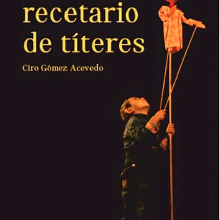 RECETARIO DE TITERES | ACEVEDO GOMEZ CIRO