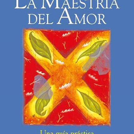 LA MAESTRIA DEL AMOR | MIGUEL RUIZ