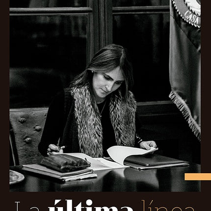 ULTIMA LINEA - ANTIMEMORIAS DE UNA JEFE DE GABINET | MARIA PAULA CORREA FERNANDEZ