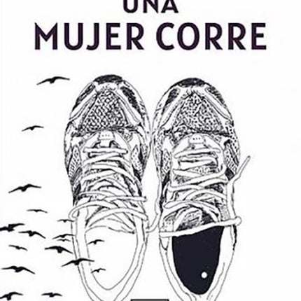 UNA MUJER CORRE | BIBIANA RICCIARDI