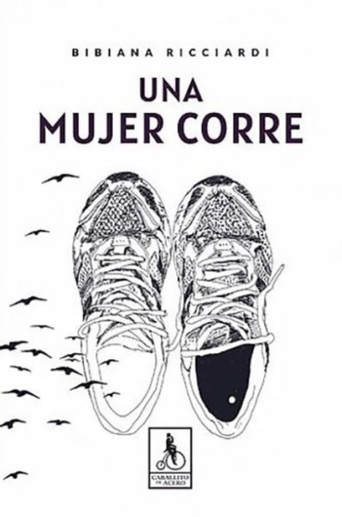 UNA MUJER CORRE | BIBIANA RICCIARDI