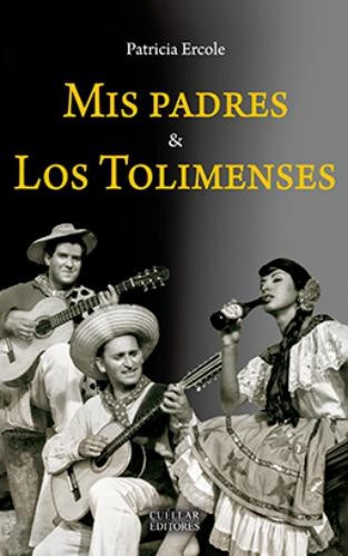 MIS PADRES Y LOS TOLIMENSES | PATRICICA ERCOLE