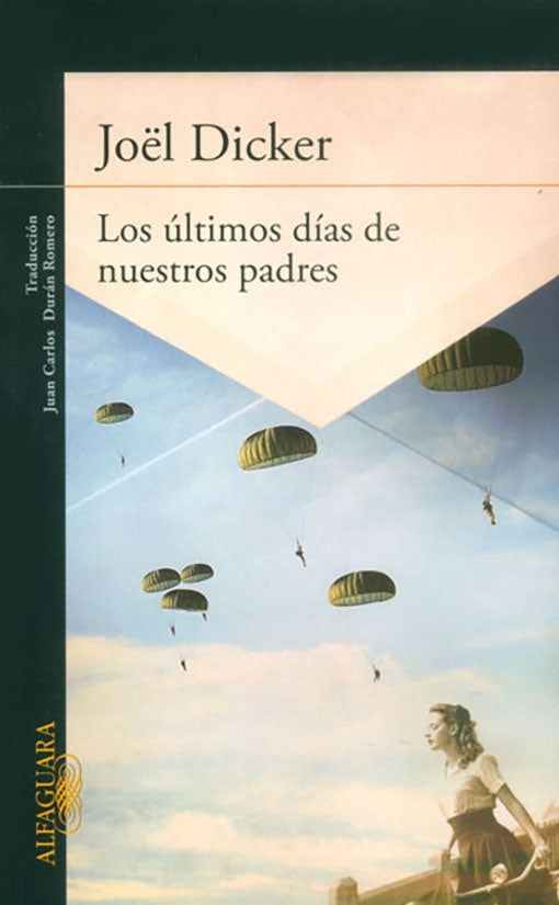 ULTIMOS DIAS DE NUESTROS PADRES, LOS | JOEL DICKER