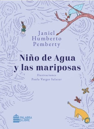 NIÑO DE AGUA Y LAS MARIPOSAS | JANIEL HUMBERTO PEMBERTY